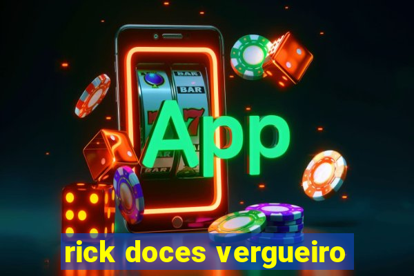 rick doces vergueiro